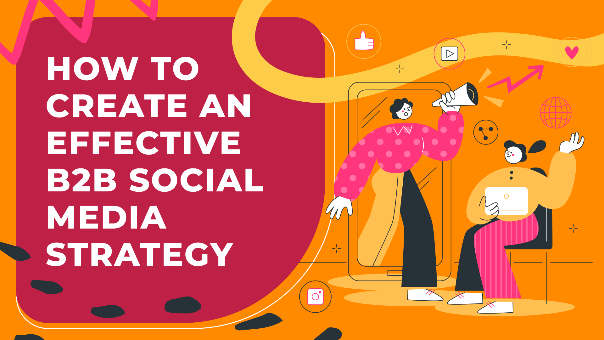 How to Create an Effective B2B Social Media Strategy in 2024