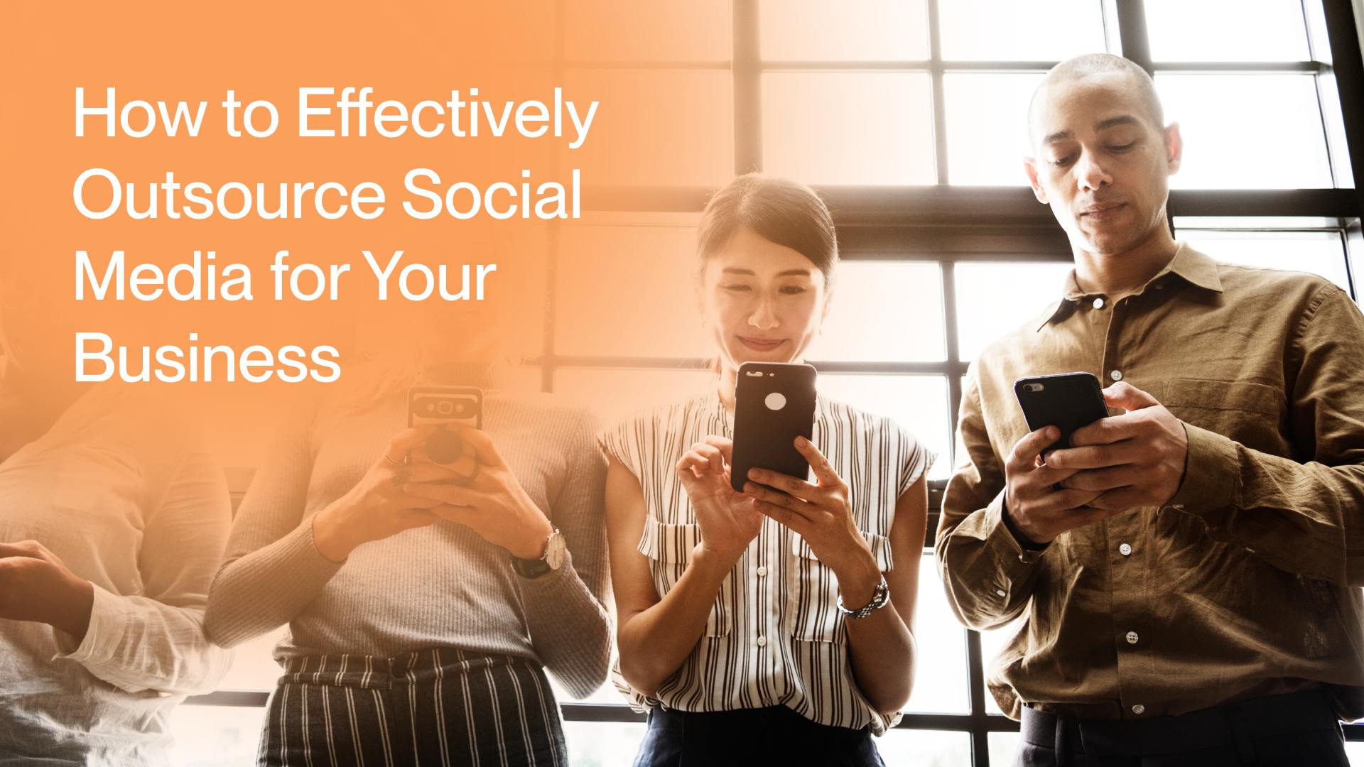 How to Effectively Outsource Social Media Marketing for Your Business in 2024