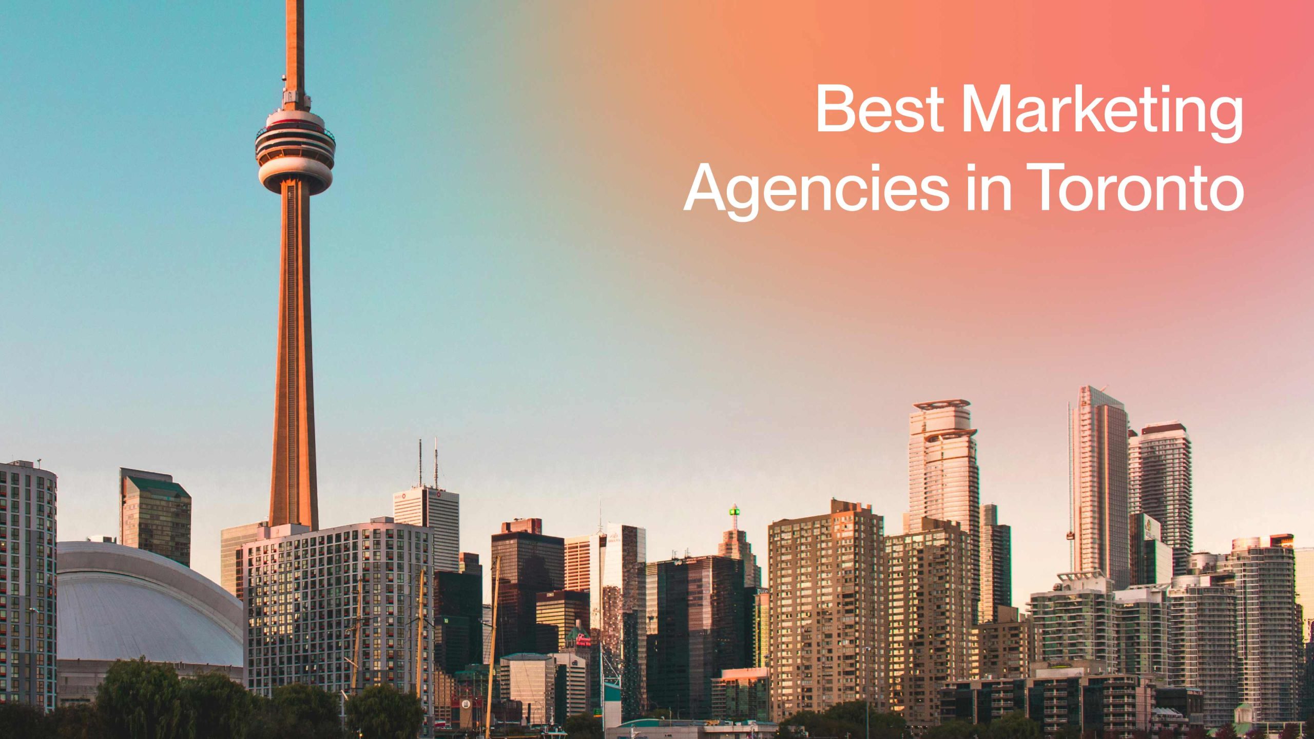 8 Best Digital Marketing Agencies in Toronto for 2024